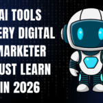 AI Tools Every Digital Marketer Must Learn in 2026