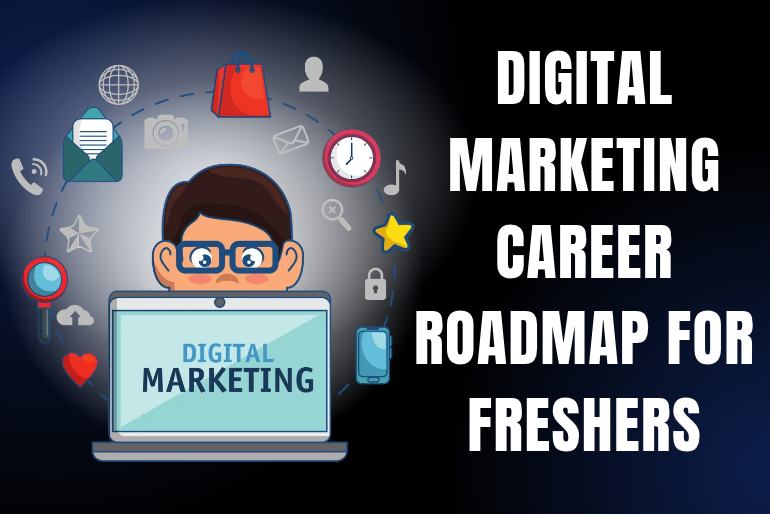 Digital Marketing Career Roadmap for Freshers