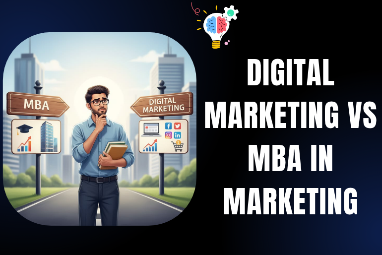 Digital Marketing vs MBA in Marketing