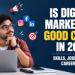 Is Digital Marketing a Good Career in 2026? Skills, Jobs, Salary & Career Paths